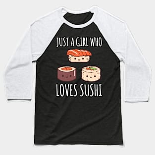 Just A Girl Who Loves Sushi Baseball T-Shirt